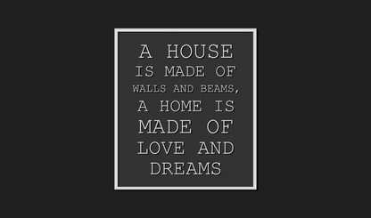 A House is made of Walls and Beams, a Home is made of Love and Dreams Decoration Plaque