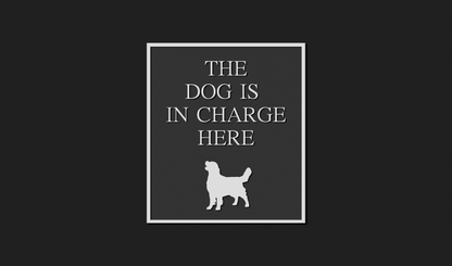 The Dog is in charge here Decoration Plaque