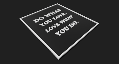 Do what you love. Love what you do. Decoration Plaque