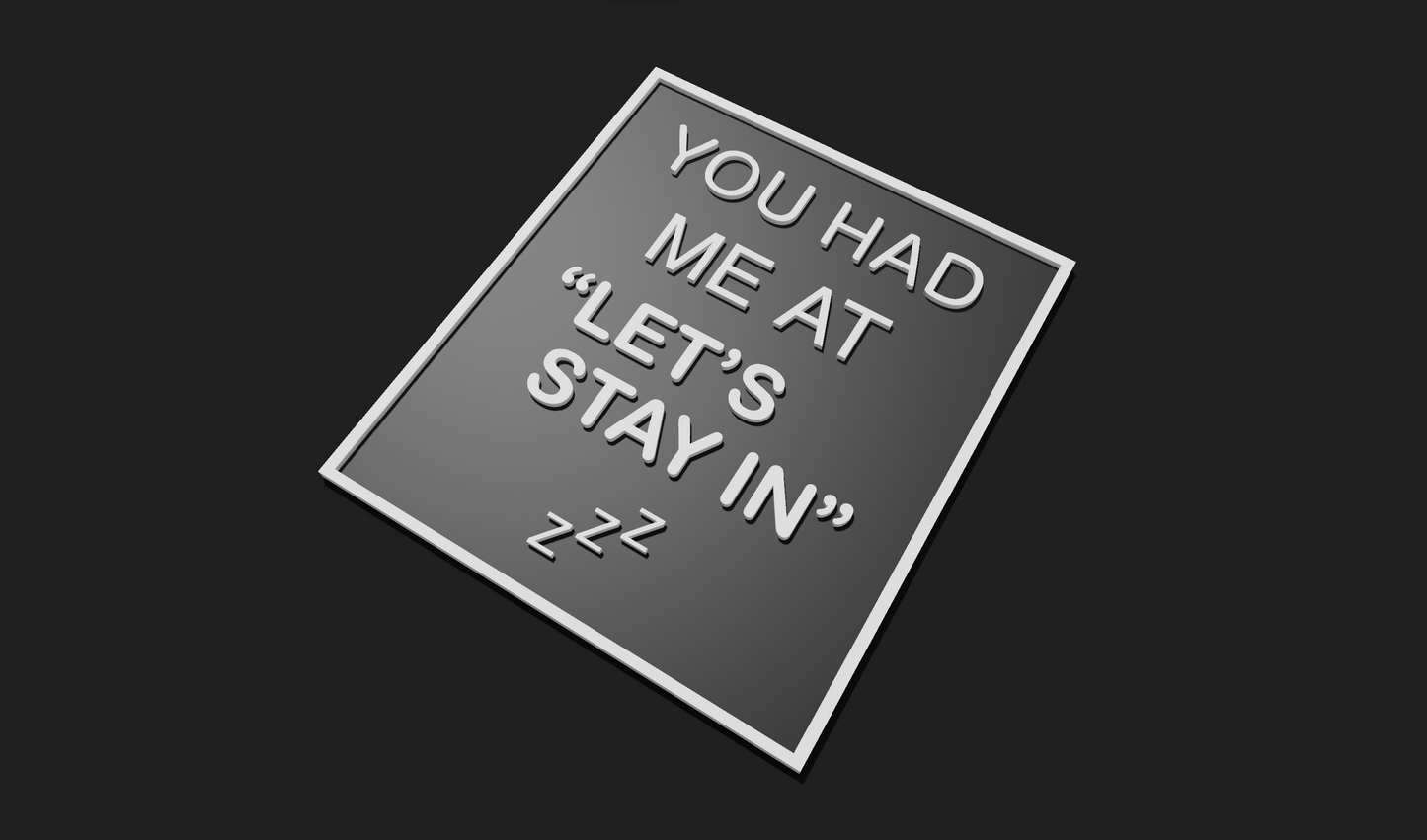 You had me at "Let's Stay In" Decoration Plaque