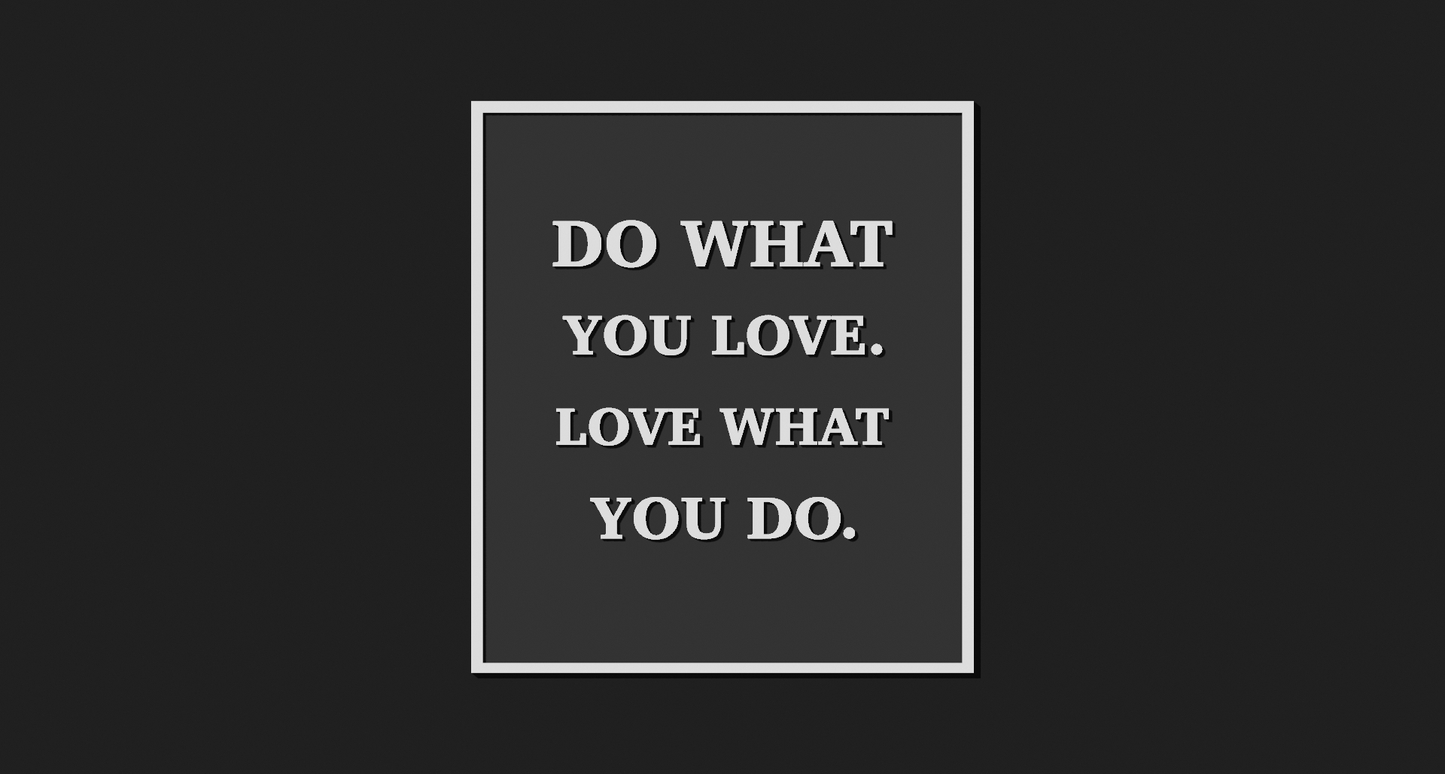 Do what you love. Love what you do. Decoration Plaque