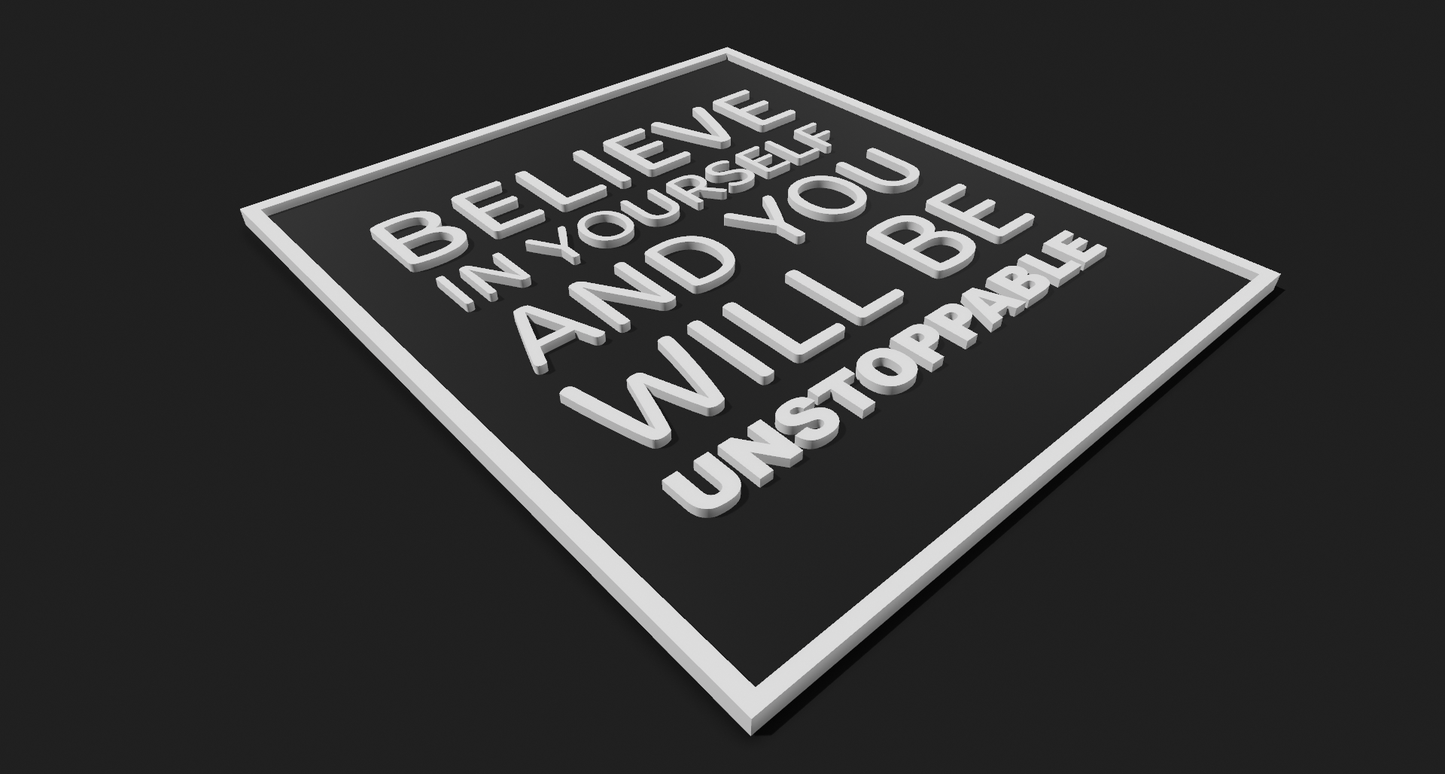 Believe in Yourself and you will be Unstoppable Decoration Plaque