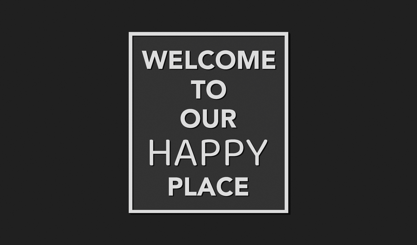 Welcome to our Happy Place Decoration Plaque