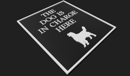 The Dog is in charge here Decoration Plaque